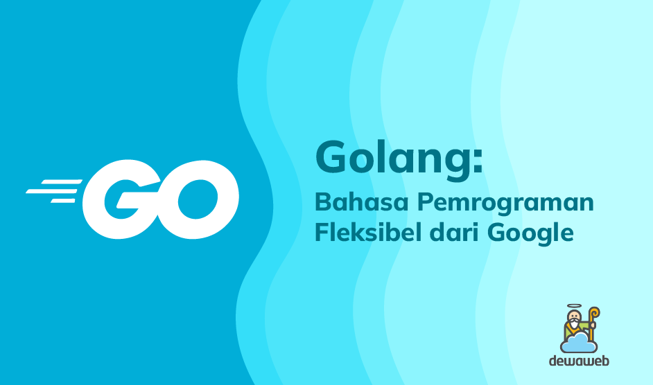 Golang: Bahasa Pemrograman Modern yang Efisien dan Andal